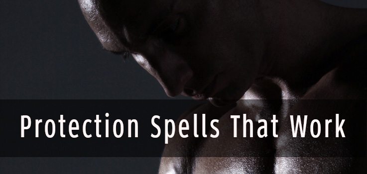 Protection Spells That Work