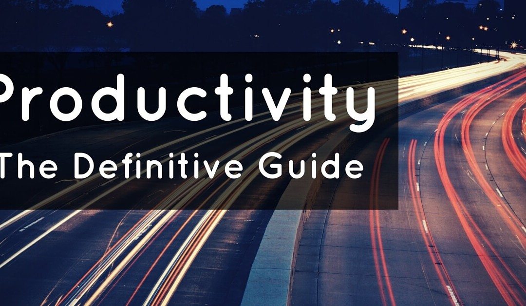 Productivity: The Definitive Guide