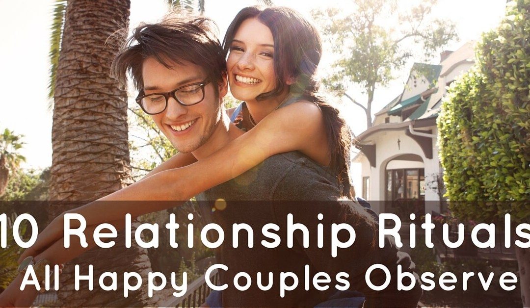 10 Relationship Rituals All Happy Couples Observe
