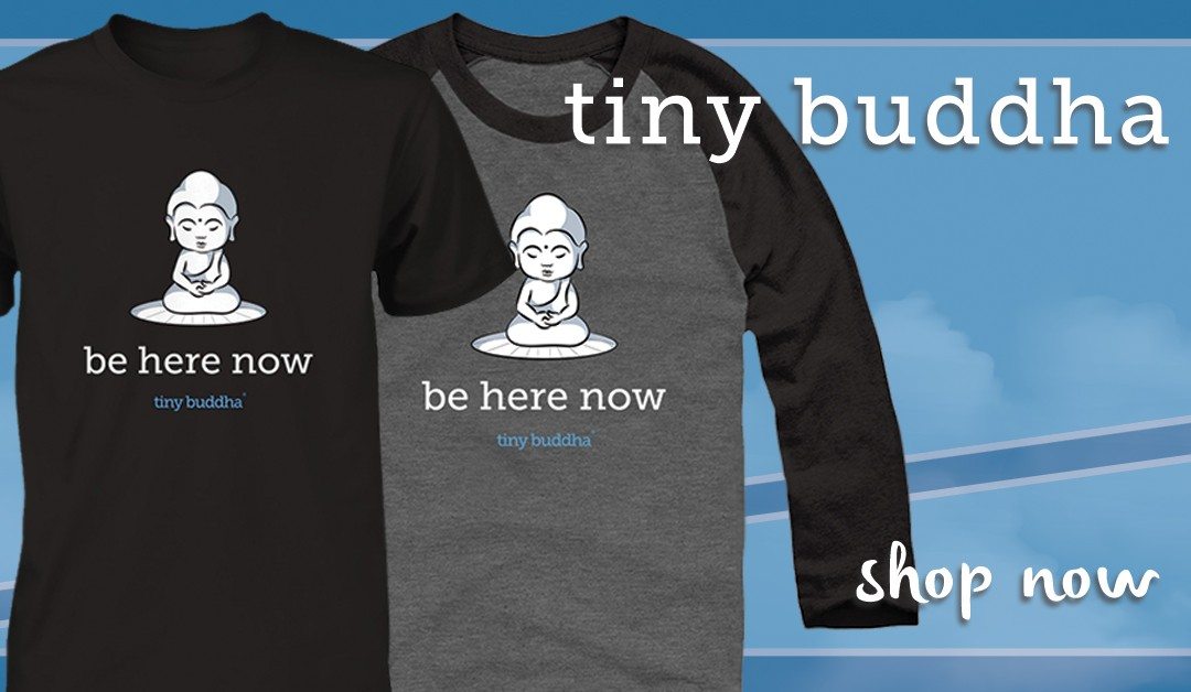 Limited Run “Be Here Now” Shirt Supporting Tiny Buddha Productions & Childhelp