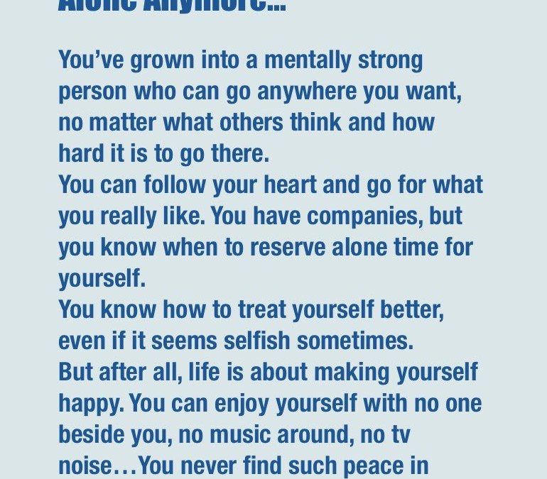 What Happens When You’re Not Afraid Of Being Alone Anymore…