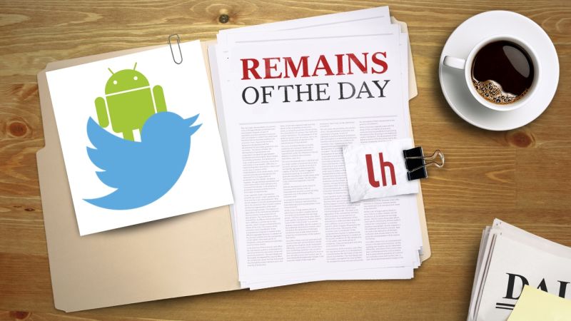 Remains of the Day: Twitter for Android Gets a New Look and Feel