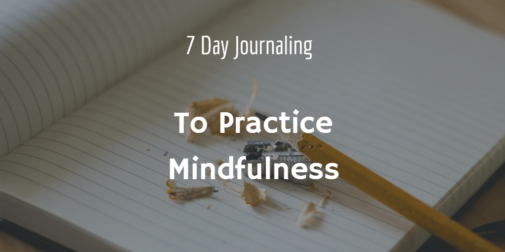 Completing Goal: Keeping A Journal To Practice Mindfulness